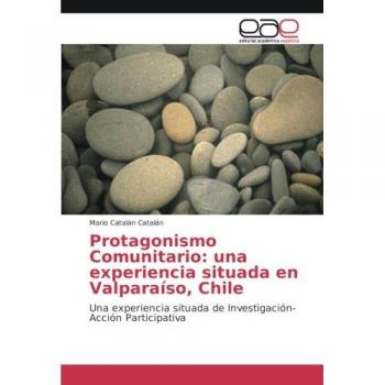 Protagonismo Comunitario: una experiencia situada en Valparaíso, Chile: Una experiencia situada de Investigación-Acción Participativa