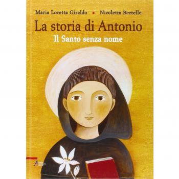 La Storia di Antonio. Il santo senza nome