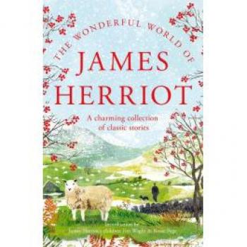 The Wonderful World Of James Herriot: A Charming Collection Of Classic Stories