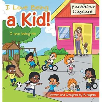 Hughes, R.: I Love Being a Kid!
