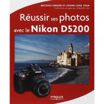 Réussir ses photos avec le Nikon D5200