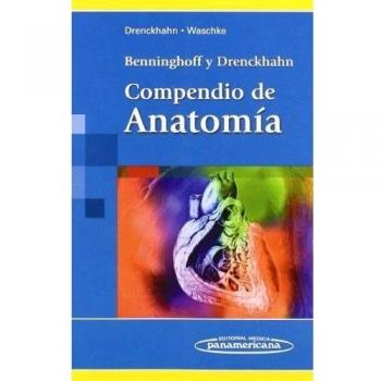 Benninghoff & Drenckhahn. Compendio de Anatomía