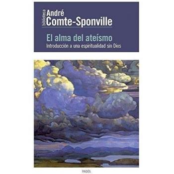 El Alma Del Ateísmo: Introducción A Una Espiritualidad Sin Dios