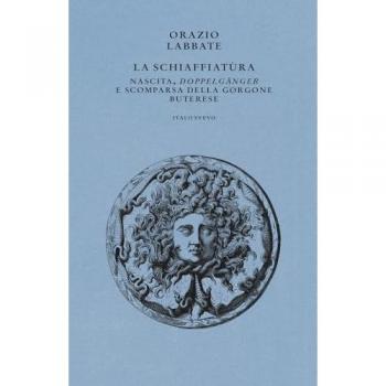 La Schiaffiatùra. Nascita, «Doppelgänger» e scomparsa della gorgone buterese