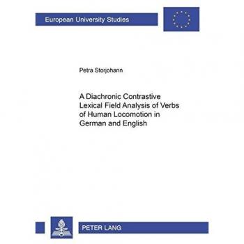Diachronic Constrastive Lexical Field Analysis Of Verbs Of Human Locomotionin German And English