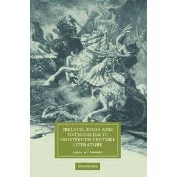 Ireland, India, And Nationalism in Nineteenth-century Literature, Cambridge Studies in Nineteenth-Century Literature and Culture