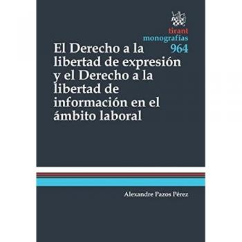 El derecho a la libertad de expresión y el derecho a la libertad de información en el ámbito laboral