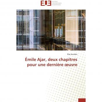 Ãmile Ajar, deux chapitres pour une derniÃ¨re Åuvre