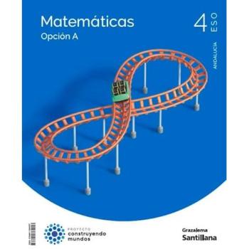 Matemáticas A 4 ESO Construyendo Mundos Grazalema (Tapa blanda).