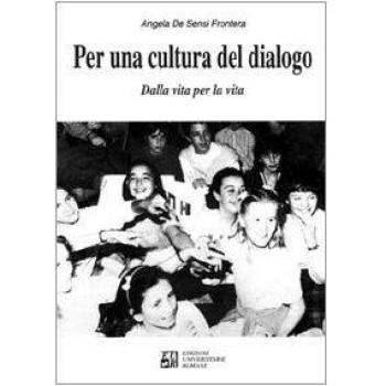 Per una cultura del dialogo. Dalla vita per la vita