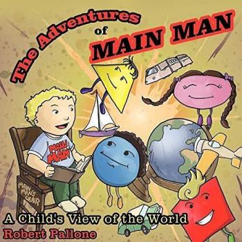 The Adventures of Main Man: A Child's View of the World