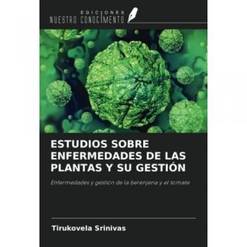 ESTUDIOS SOBRE ENFERMEDADES DE LAS PLANTAS Y SU GESTIÓN: Enfermedades y gestión de la berenjena y el tomate