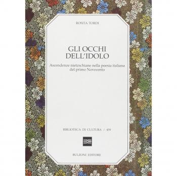 Gli occhi dell'idolo. Ascendenze nietzschiane nella poesia italiana del primo Novecento