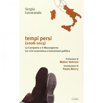 Tempi persi. La Campania e il Mezzogiorno tra crisi economica e transizione politica