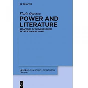 Power and Literature: Strategies of Subversiveness in the Romanian Novel