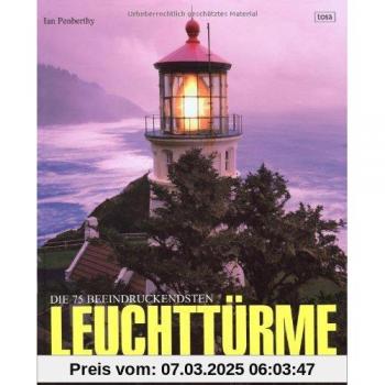 Die 75 beeindruckendsten Leuchttürme der Welt