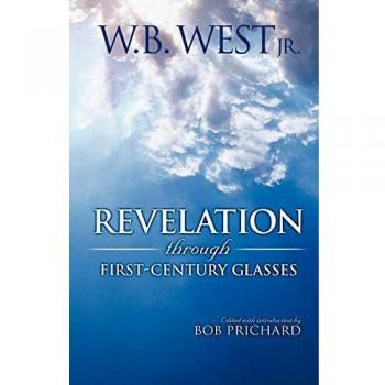 Revelation Through First-Century Glasses, by W. B. West