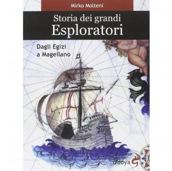 Storia dei grandi esploratori. Dagli egizi a Magellano