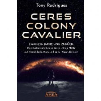 Geheime Weltraumprogramme: CERES COLONY CAVALIER