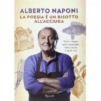 La poesia è un risotto all'acciuga. Il mio viaggio nelle meraviglie della cucina e della vita