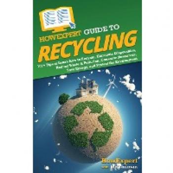 Howexpert: HowExpert Guide to Recycling