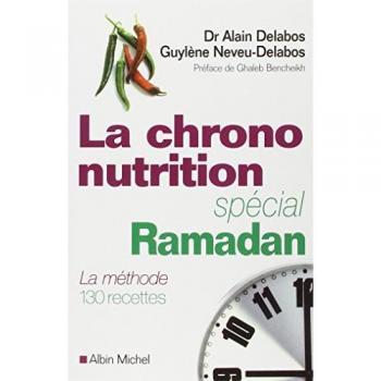 La chrononutrition, spécial Ramadan : La méthode 130 recettes