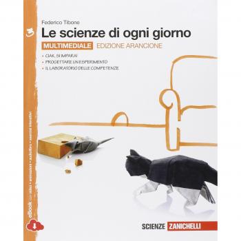 Le scienze di ogni giorno. Ediz. arancione. Con laboratorio delle competenze. Per la Scuola media. Con e-book. Con espansione online