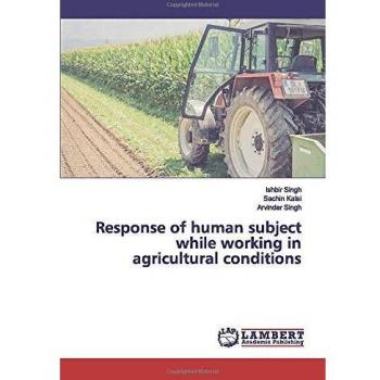 Response of human subject while working in agricultural conditions