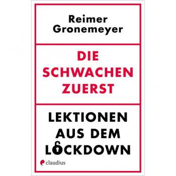 Reimer Gronemeyer Die Schwachen Zuerst: Lektionen Aus Dem Lockdown