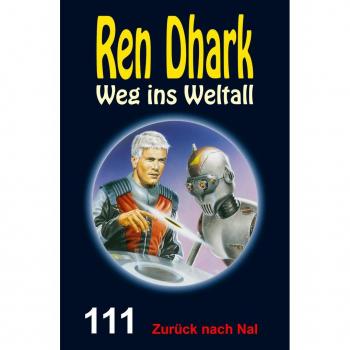 Ren Dhark Weg ins Weltall 111: Zurück nach Nal