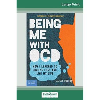 Being Me with OCD: How i Learned to Obsess less and Live my Life