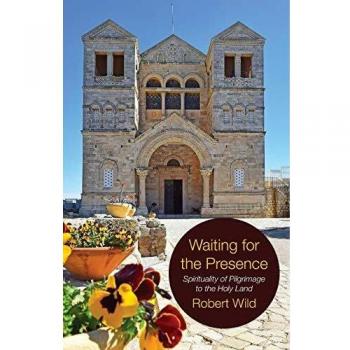 Waiting for the Presence: Spirituality of Pilgrimage to the Holy Land