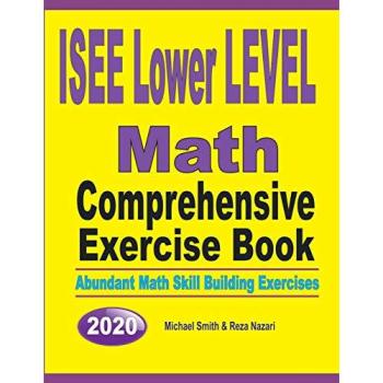 ISEE Lower Level Math Comprehensive Exercise Book: Abundant Math Skill Building Exercises