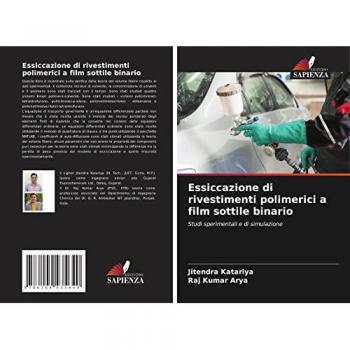 Essiccazione di rivestimenti polimerici a film sottile binario: Studi sperimentali e di simulazione