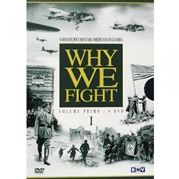 Why We Fight Vol.1