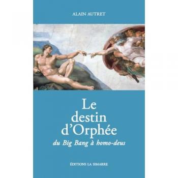 Le destin d'Orphée du Big Bang à homo-deus