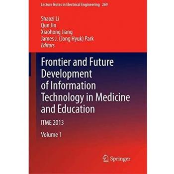 Frontier and Future Development of Information Technology in Medicine and Education: ITME 2013