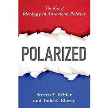 Polarized: The Rise Of Ideology In American Politics (Paperback)