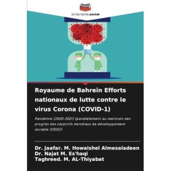 Howaishel Almesaiadeen, Jaafar. M.: Royaume de Bahreïn Efforts nationaux de lutte contre le virus Corona (COVID-1)