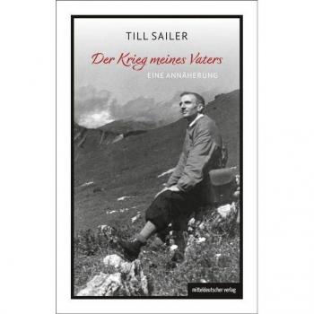Der Krieg meines Vaters: Eine Annäherung