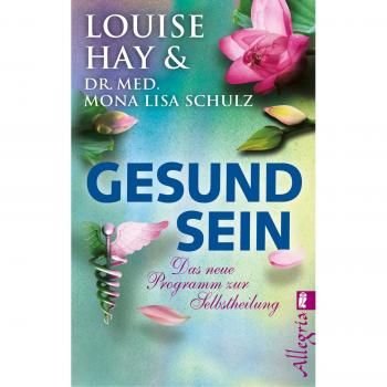 Hay, Louise: Gesund Sein