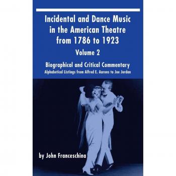 Incidental and Dance Music in the American Theatre from 1786 to 1923