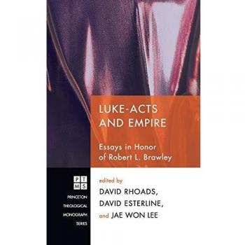 Luke-Acts and Empire (Princeton Theological Monograph, Band 151)