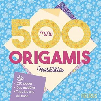 500 Mini Origamis Irresistibles !