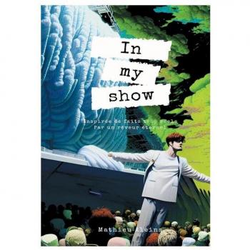 In My Show: La vie rêvée de Mathieu Aleins
