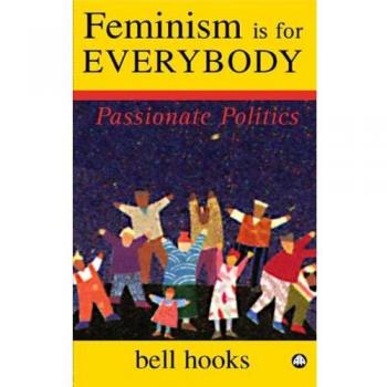 Bell Hooks Feminism Is For Everybody: Passionate Politics