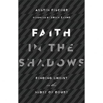 Faith in the Shadows – Finding Christ in the Midst of Doubt