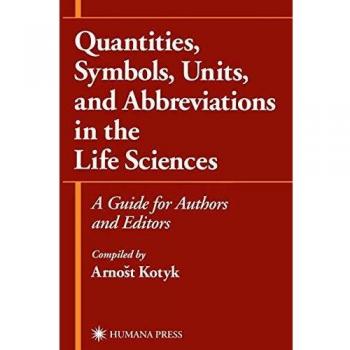 Quantities, Symbols, Units, and Abbreviations in the Life Sciences: A Guide for Authors and Editors