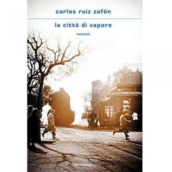Carlos Ruiz Zafón Città Di Vapore