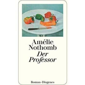 Amélie Nothomb Der Professor